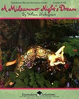 A Midsummer Night's Dream Literature Guide (Common Core and NCTE/IRA Standards-Aligned Teaching Guide) 0978920473 Book Cover