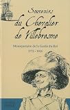 Souvenirs du Chevalier de Villebresme: Mousquetaire de la Garde du Roi, 1772-1816