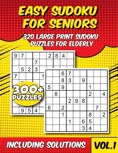 Easy Sudoku For Seniors: 320 Large Print Sudoku Puzzles For Elderly With Solutions (Keeping The Brain Sharp For Elderly)