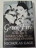 Greek Fire: The Love Affair of Maria Callas and Aristotle Onassis