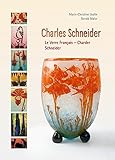 charles schneider  Charles Schneider: Le Verre Français - Charder, Schneider