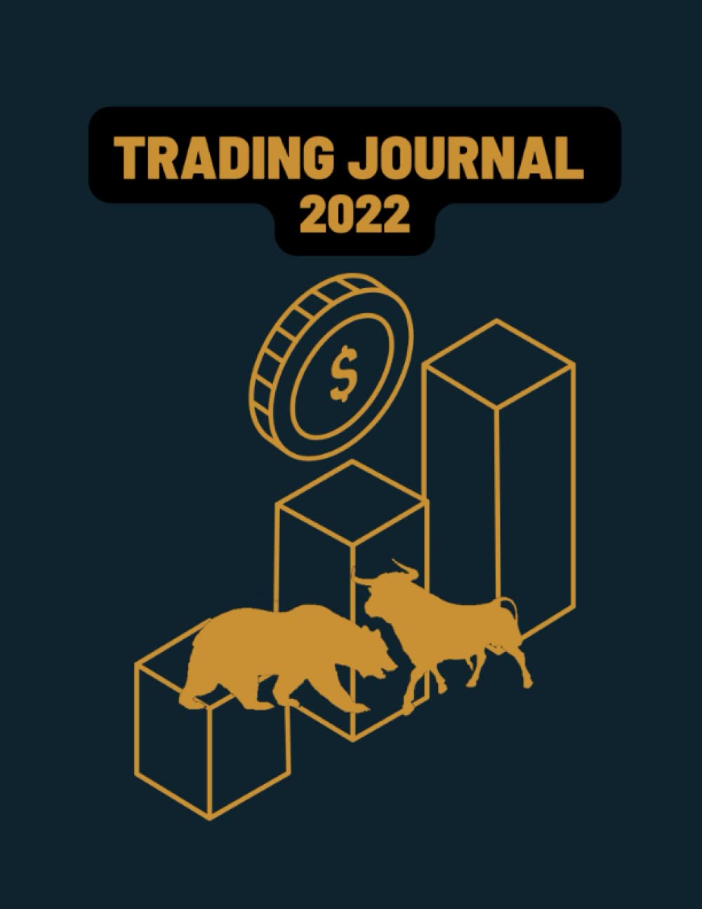 Trading Journal 2022: Stock Trading Log and Investment Journal Notebook | 8.5" x 11" Desk Size - Record Up To 1000 Trades In Forex , Options, Crypto Currency, Futures, Stocks