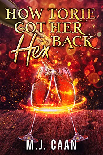 M.J. Caan  How Torie Got Her Hex Back (Singing Falls Witches #3)
