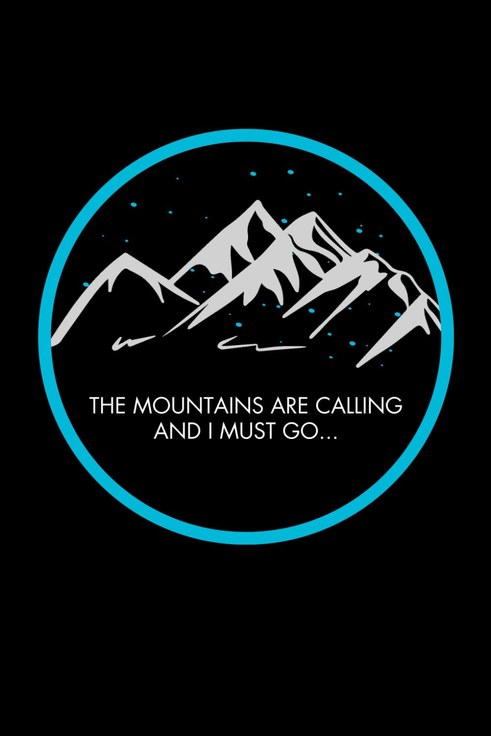 The Mountains Are Calling Notebook: Cute Notebook Gift For Snowboarding Lovers and Anyone Who Adores Winter Sports