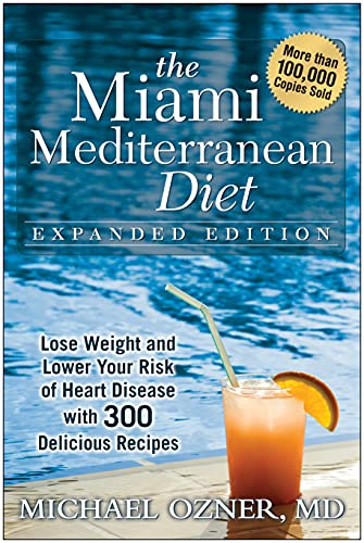The Miami Mediterranean Diet: Lose Weight and Lower Your Risk of Heart Disease (English Edition)