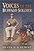 Voices of the Buffalo Soldier: Records, Reports, and Recollections of Military Life and Service in the West