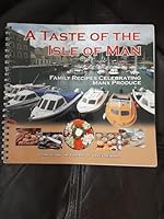 A Taste of the Isle of Man: Family Recipes Celebrating Manx Produce 0956058701 Book Cover