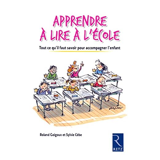 Apprendre à lire à l'école: Tout ce qu'il faut savoir pour accompagner l'enfant