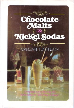 Chocolate Malts & Nickel Sodas B000F3LZHE Book Cover