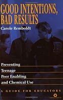 Good Intentions, Bad Results - Teachers Guide: Intervention with Youth in Trouble with Alcohol/Drugs 1562460765 Book Cover