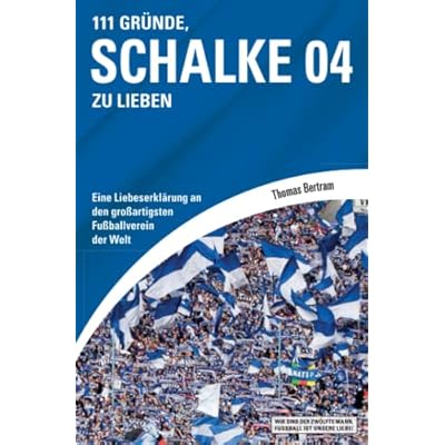111 Gr&uuml;nde, Schalke 04 zu lieben