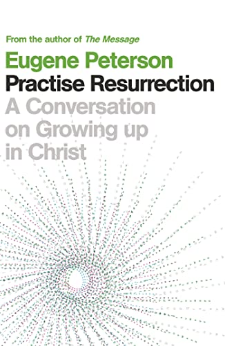 Practise Resurrection: A Conversation on Growing Up in Christ