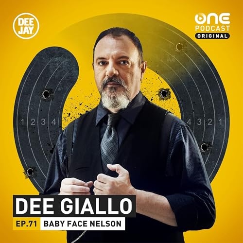 Baby Face Nelson: il gangster pi&ugrave; cattivo d'America &ndash; ep. 71