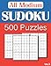 Sudoku All Medium 500 puzzles Book Vol.3: All medium 9x9 grids Sudoku puzzles for Beginer | Seniors | Adults | Kids