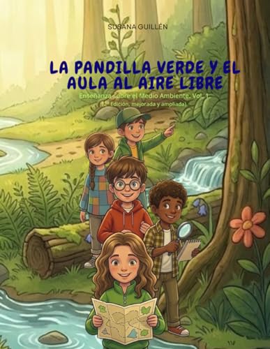 LA PANDILLA VERDE Y EL AULA AL AIRE LIBRE: Educación sobre el Medio Ambiente. Vol. 1. (Enseñanza sobre el Medio Ambiente.) LA PANDILLA VERDE Y EL AULA AL AIRE LIBRE: Educación sobre el Medio Ambiente. Vol. 1. (Enseñanza sobre el Medio Ambiente.)