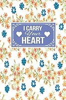 I Carry Your Heart: Gift Journal Lined Notebook To Write In 1091528969 Book Cover