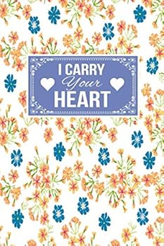 Paperback I Carry Your Heart: Gift Journal Lined Notebook To Write In Book
