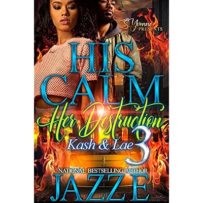 His Calm Her Destruction 3: Kash & Lae