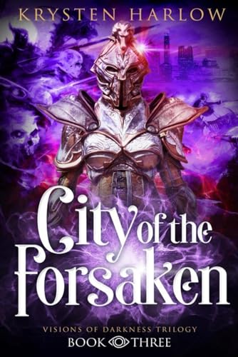 City of the Forsaken: An Urban Fantasy Trilogy (Visions of Darkness Trilogy)