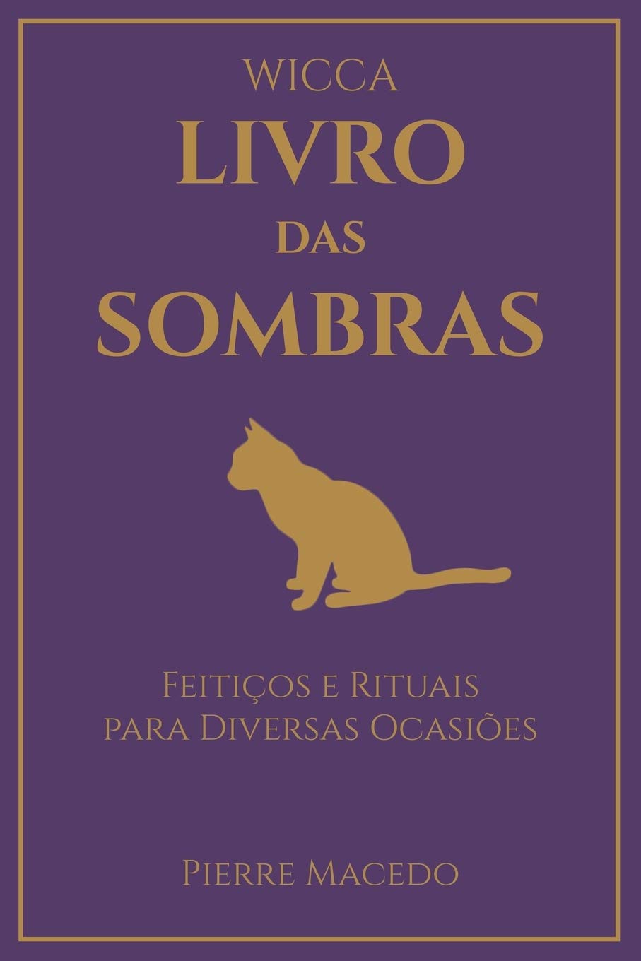 Wicca - Livro das Sombras: Feitiços e Rituais para Diversas Ocasiões