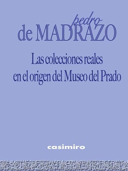 Las colecciones reales en el origen del Museo del Prado