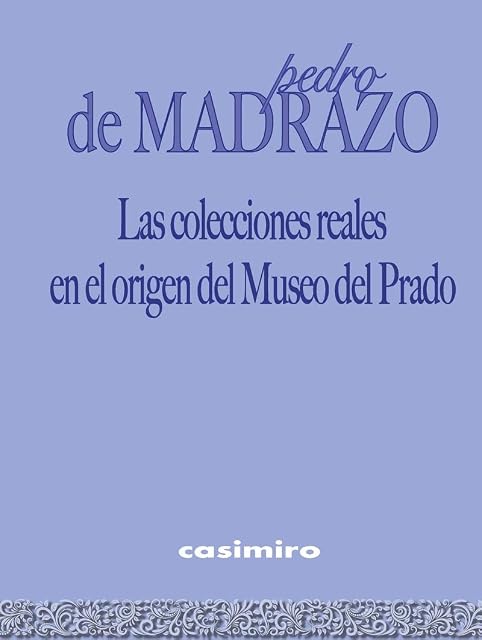 Portada de Las colecciones reales en el origen del Museo del Prado
