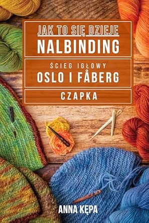 Jak to się dzieje: Nalbinding: Ścieg igłowy: Oslo i Fåberg - Czapka