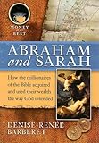  Abraham and Sarah (Money at Its Best; Millionaires of the Bible)