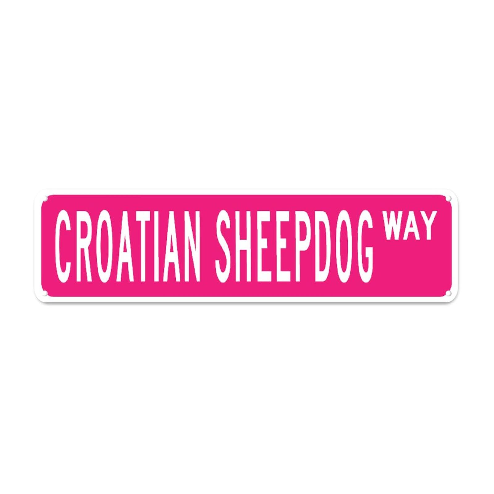 Croatian Sheepdog WAY Retro Tin Signs Plaque Aluminum Metal Sign Quotes Home Kitchen Garden Wall Funny Pub Club Decoration 4x16 Inch