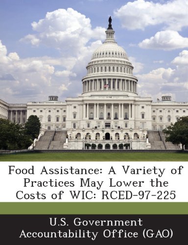 Food Assistance: A Variety of Practices May Lower the Costs of Wic: Rced-97-225