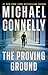 The Proving Ground: A Lincoln Lawyer Novel