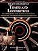 The Encyclopedia of Trains and Locomotives: The Comprehensive Guide to Over 900 Steam, Diesel, and Electric Locomotives from 1825 to the Present Day