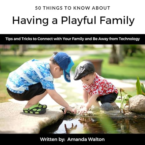 50 Things to Know About Having a Playful Family Audiolibro Por Amanda Walton, 50 Things To Know arte de portada