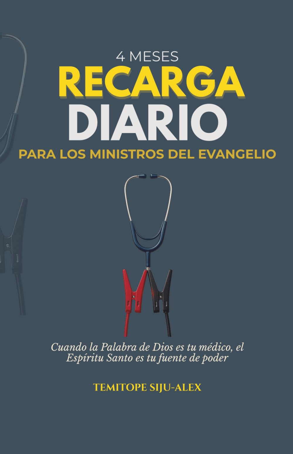 Recarga Diaria PARA LOS MINISTROS DEL EVANGELIO: (Cuando la Palabra de Dios es tu médico, el Espíritu Santo es tu fuente de poder)