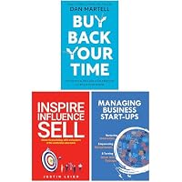 Buy Back Your Time, Inspire Influence Sell & Managing Business Start-Ups 3 Books Collection Set