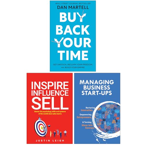 Buy Back Your Time, Inspire Influence Sell & Managing Business Start-Ups 3 Books Collection Set