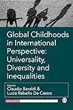 Global Childhoods in International Perspective: Universality, Diversity and Inequalities (SAGE Studies in International Sociology)