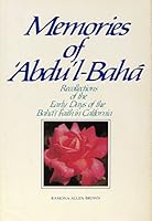 Memories of Abdu'l-Baha : recollections of the early days of the Baha'i faith in California 0877431280 Book Cover
