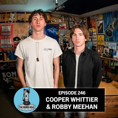 Cooper Whittier & Robby Meehan | The Bomb Hole Episode 246