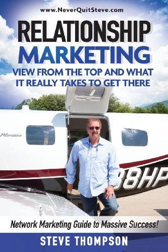 By Steve Thompson - Relationship Marketing-View from the Top and