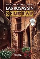 Las rosas sin sembrar 8419138525 Book Cover