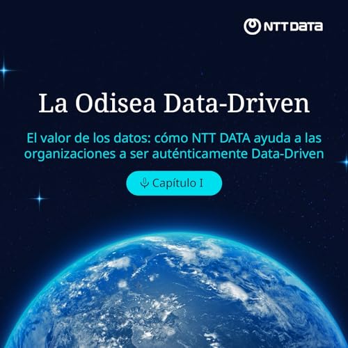 Cap&iacute;tulo 1. El valor de los datos: c&oacute;mo NTT DATA ayuda a las organizaciones a ser aut&eacute;nticamente data-driven.