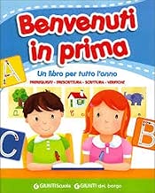 Scaricare Benvenuti in prima. Per la Scuola elementare pdf gratis