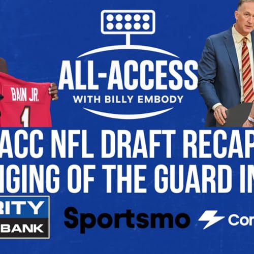 All-Access AM: ACC NFL Draft Recap | Miami, Clemson make different types of headlines | Radakovich Babcock retire