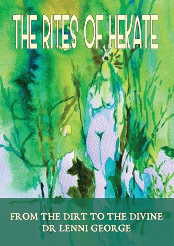 The Rites of Hekate, from the Dirt to the Divine