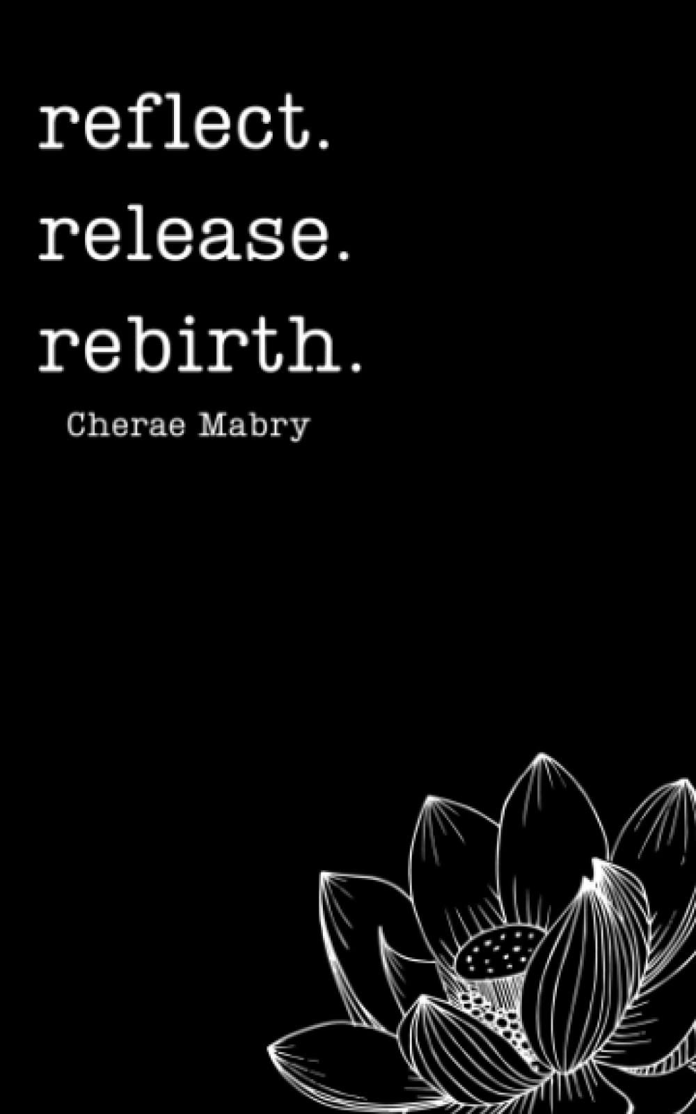 Reflect. Release. Rebirth.