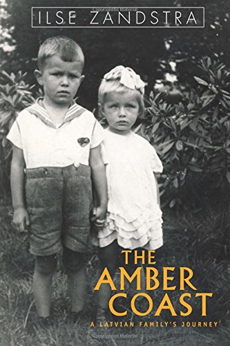 The Amber Coast: A Latvian Family's Journey The Amber Coast: A Latvian Family's Journey