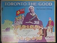 Toronto the good: An album of colonial Hogtown 0888750013 Book Cover