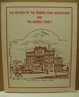 The History of the Morris Park Racecourse and the Morris Family B0089DECGS Book Cover