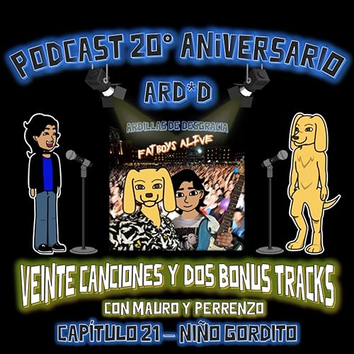 Episode 21: Ni&ntilde;o Gordito